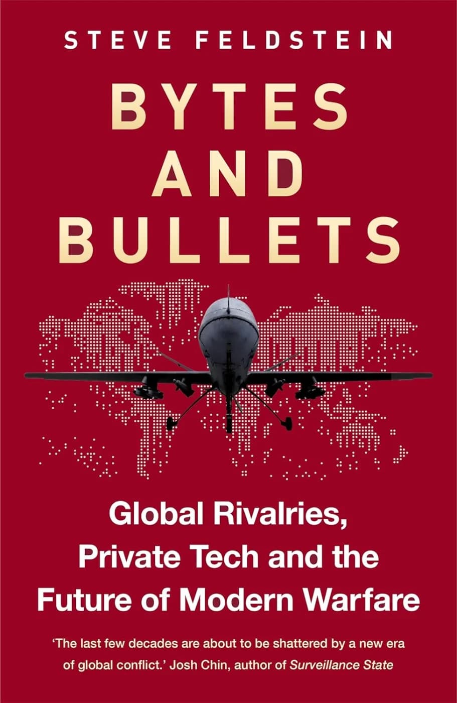 Cover of Bytes and Bullets: Global Rivalries, Private Tech and the Future of Modern Warfare