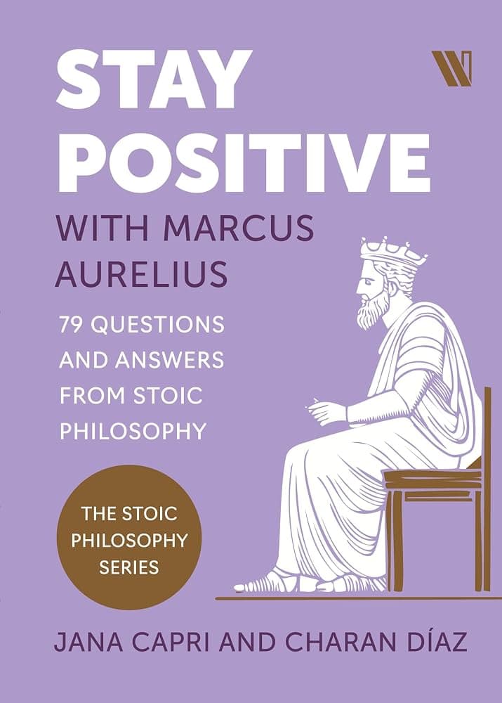 Cover of Stay Positive with Marcus Aurelius